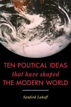 Hardcover Ten Political Ideas That Have Shaped the Modern World Book