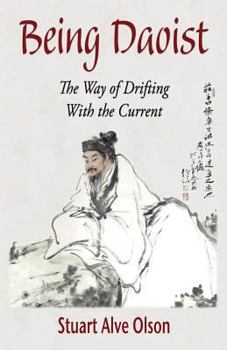 Paperback Being Daoist: The Way of Drifting With the Current Book