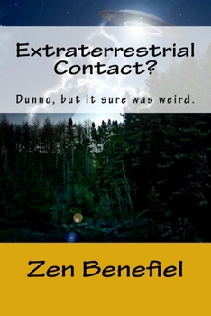 Paperback Extraterrestrial Contact?: Dunno, but it sure was weird. Book