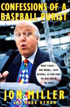 Hardcover Confessions of a Baseball Purist: What's Right--And Wrong--With Baseball, as Seen from the Best Seat in the House Book