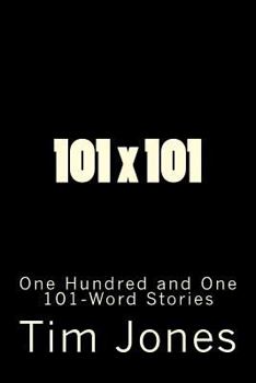 Paperback 101 x 101: One Hundred and One 101-Word Stories Book