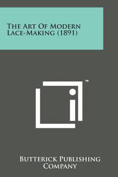 Paperback The Art of Modern Lace-Making (1891) Book