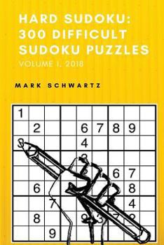 Paperback Hard Sudoku: 300 Difficult Sudoku Puzzles: 300 Difficult Sudoku Puzzles to Solve Book