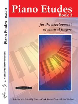 Paperback Piano Etudes for the Development of Musical Fingers, Book 3 (Frances Clark Library for Piano Students) (Frances Clark Library for Piano Students, Bk 3) Book