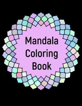 Mandala Coloring Book: The Ultimate Pattern Meditation Coloring Book is 8..5X11 41 Pages To Color In: Makes A Great Meditation Stress Relieving Gift For Men or Women.
