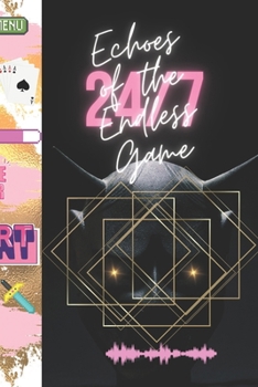 Paperback Echoes of the Endless Game 24/7 Book