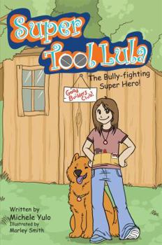 Paperback Super Tool Lula: The Bully-fighting Super Hero! Book