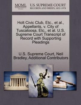 Paperback Holt Civic Club, Etc., et al., Appellants, V. City of Tuscaloosa, Etc., et al. U.S. Supreme Court Transcript of Record with Supporting Pleadings Book