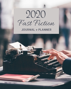 2020 Fast Fiction Journal + Planner: Weekly and Monthly Planner with Composition Pages