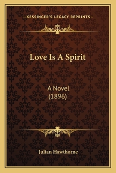 Paperback Love Is A Spirit: A Novel (1896) Book