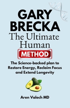 Paperback Gary Brecka: The Ultimate Human Method: The Science-backed plan to Restore Energy, Reclaim Focus and Extend Longevity Book