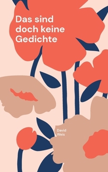 Paperback Das sind doch keine Gedichte: - aber von Herzen [German] Book