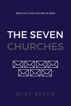 Paperback The Seven Churches: Being the church in a time of crisis Book