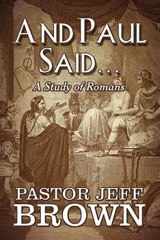 Paperback And Paul Said: A Study of Romans Book