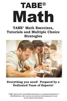 Paperback TABE Math: TABE(R) Math Exercises, Tutorials and Multiple Choice Strategies Book