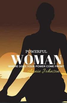 Paperback Powerful Woman Where Does Your Power Come From? Book