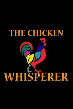 Paperback The Chicken Whisperer: Hangman Puzzles - Mini Game - Clever Kids - 110 Lined Pages - 6 X 9 In - 15.24 X 22.86 Cm - Single Player - Funny Grea Book