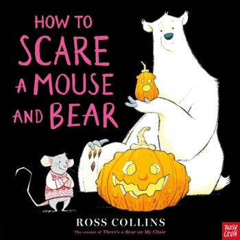 Hardcover How to Scare a Mouse and Bear Book