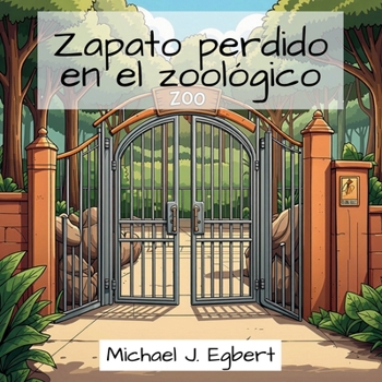 Zapato perdido en el zoológico (Spanish Edition)