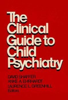 Hardcover The Clinical Guide to Child Psychiatry Book