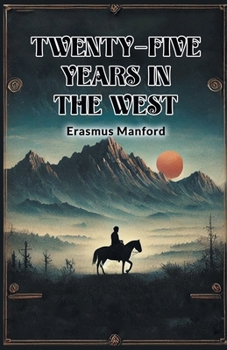 Paperback Twenty-Five Years In The West Book