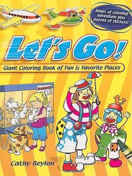 Paperback Let's Go!: Giant Coloring Book of Fun & Favorite Places [With Stickers] Book