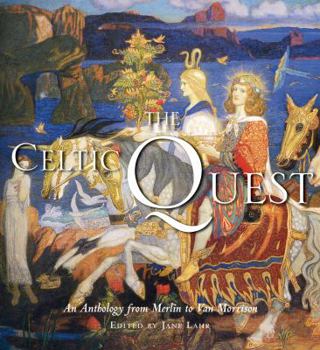 Hardcover The Celtic Quest: An Anthology from Merlin to Van Morrison Book