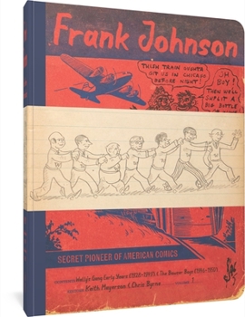 Paperback Frank Johnson, Secret Pioneer of American Comics Vol. 1: Wally's Gang Early Years (1928-1949) and the Bowser Boys (1946-1950) Book