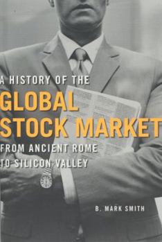 Paperback A History of the Global Stock Market: From Ancient Rome to Silicon Valley Book