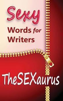 Paperback TheSEXaurus: Sexy Words for Writers Book