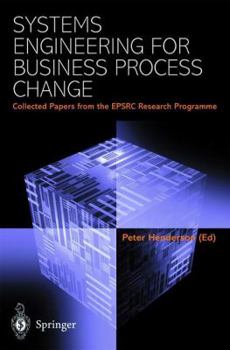 Paperback Systems Engineering for Business Process Change: Collected Papers from the Epsrc Research Programme Book