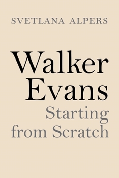Hardcover Walker Evans: Starting from Scratch Book