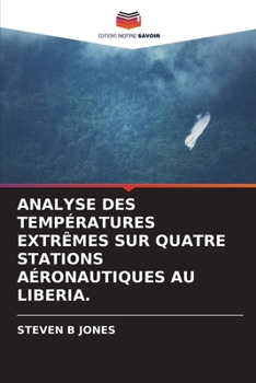 Paperback Analyse Des Températures Extrêmes Sur Quatre Stations Aéronautiques Au Liberia. [French] Book