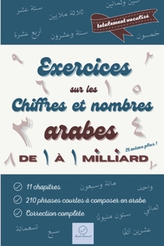 Paperback Exercices sur les chiffres et nombres arabes: De 1 à 1 milliard et même plus ! [French] Book