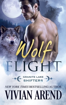 Wolf Flight - Book #2 of the Granite Lake Wolves