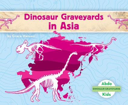 Library Binding Dinosaur Graveyards in Asia Book