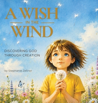 A Wish in the Wind: Discovering God Through Creation