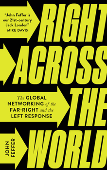 Paperback Right Across the World: The Global Networking of the Far-Right and the Left Response Book