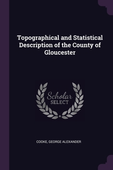 Paperback Topographical and Statistical Description of the County of Gloucester Book