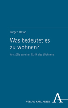 Paperback Was Bedeutet Es Zu Wohnen?: Anstosse Zu Einer Ethik Des Wohnens [German] Book