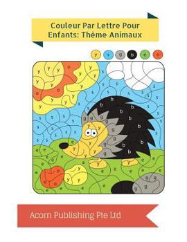 Paperback Couleur Par Lettre Pour Enfants: Thème Animaux [French] Book