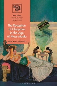 Paperback The Reception of Cleopatra in the Age of Mass Media Book