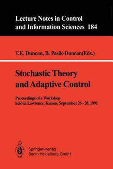 Paperback Stochastic Theory and Adaptive Control: Proceedings of a Workshop Held in Lawrence, Kansas, September 26 - 28, 1991 Book