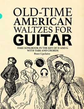 Paperback Old-Time American Waltzes for Guitar - Fake Songbook in the key of D and G with Tabs and Chords Book