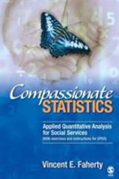 Paperback Compassionate Statistics: Applied Quantitative Analysis for Social Services (With exercises and instructions in SPSS) Book
