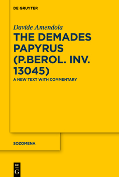 Hardcover The Demades Papyrus (P.Berol. Inv. 13045): A New Text with Commentary Book