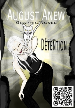 August Anew Graphic Novel: Episode III Detention (Aslos)