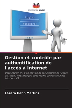 Paperback Gestion et contrôle par authentification de l'accès à Internet [French] Book