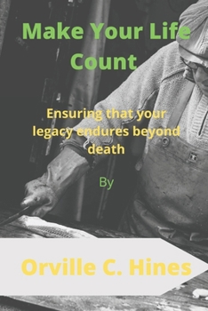 Paperback Make Your Life Count: Ensuring that your legacy endures beyond death Book