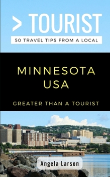 Paperback Greater Than a Tourist- Minnesota USA: 50 Travel Tips from a Local Book